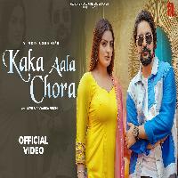 Kaka Aala Chora Kay D Ft Divyanka Sirohi New Haryanvi Songs Haryanavi 2022 By Vinod Sorkhi Poster